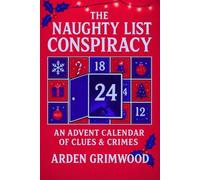 The Naughty List Conspiracy: An Advent Calendar of Clues & Crimes