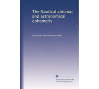 The Nautical almanac and astronomical ephemeris