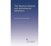 The Nautical almanac and astronomical ephemeris (Volume 52)