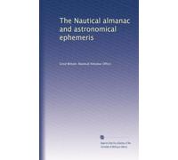 The Nautical almanac and astronomical ephemeris (Volume 6)