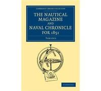 The Nautical Magazine and Naval Chronicle for 1851 - Cambridge University Press - Cambridge University Press - Livre en Anglais - Paperback Cambridge University PressCambridge University Press (Auteur