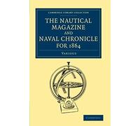 The Nautical Magazine And Naval Chronicle For 1864