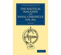 The Nautical Magazine and Naval Chronicle for 1865 - Cambridge University Press - Cambridge University Press - Livre en Anglais - Paperback Cambridge University PressCambridge University Press (Auteur