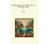 The Nautilus. Vol. XXXI, No. 2, October 1917 (Classic Books)