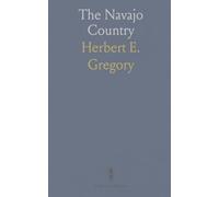 The Navajo Country: A Geographic and Hydrographic Reconnaissance of Parts of Arizona, New Mexico, and Utah