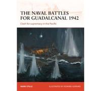 The naval battles for Guadalcanal 1942: Clash for supremacy in the Pacific