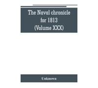 The Naval Chronicle For 1813