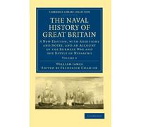 The Naval History of Great Britain: A New Edition, with Additions and Notes, and an Account of the Burmese War and the Battle of Navarino Volume 6