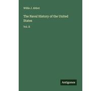 The Naval History of the United States: Vol. II