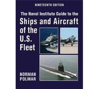 The Naval Institute Guide To The Ships And Aircraft Of The U.S. Fleet, 19Th Edition (Hardcover) Norman Polmar, (Auteur)