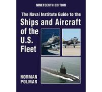 The Naval Institute Guide to the Ships and Aircraft of the U.S. Fleet