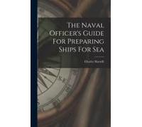 The Naval Officer's Guide For Preparing Ships For Sea