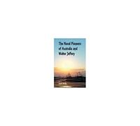 The Naval Pioneers Of Australia And Walter Jeffery