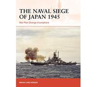 The Naval Siege of Japan 1945: War Plan Orange Triumphant – Osprey Publishing