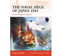 The Naval Siege of Japan 1945: War Plan Orange Triumphant