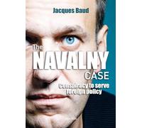 The Navalny Case: Conspiracy to serve foreign policy