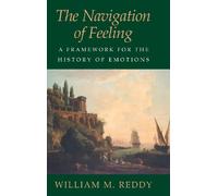 William M. Reddy – The Navigation of Feeling – A Framework for the History of Emotions