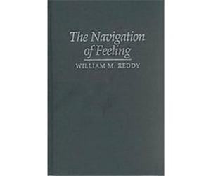 The Navigation of Feeling William M. Reddy (Auteur)