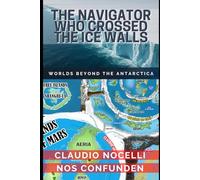 THE NAVIGATOR WHO CROSSED THE ICE WALLS: WORLDS BEYOND THE ANTARCTICA