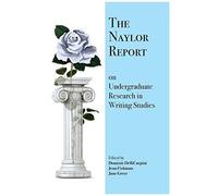 The Naylor Report On Undergraduate Research In Writing Studies
