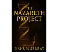 The Nazareth Project: The DNA of Christ and the conspiracy that could rewrite faith