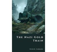The Nazi Gold Train: Secrets Buried Beneath Poland