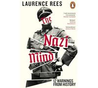 The Nazi Mind: Twelve Warnings From History. The Sunday Times bestseller