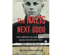 The Nazis Next Door: How America Became a Safe Haven for Hitler's Men by Eric Lichtblau (2015-10-06)