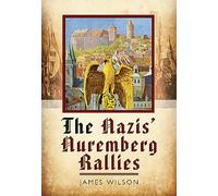 The Nazis Nuremberg Rallies