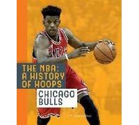The Nba: A History Of Hoops: Chicago Bulls