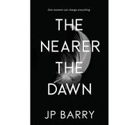 The Nearer The Dawn