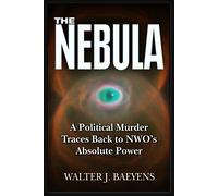 The Nebula: A Politcal Murder Traces Back to NWO's Absolute Power