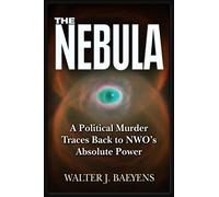 The Nebula: A Politcal Murder Traces Back to NWO's Absolute Power