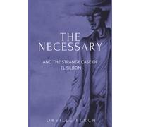 The Necessary: And The Strange Case of el Silbon