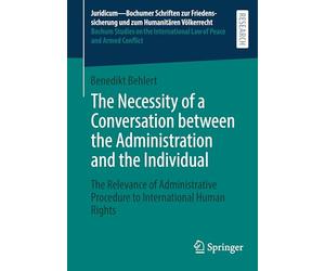 The Necessity of a Conversation between the Administration and the Individual: The Relevance of Administrative Procedure to International Human Rights