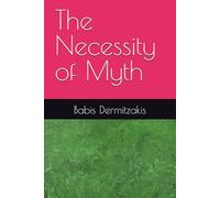 The Necessity of Myth