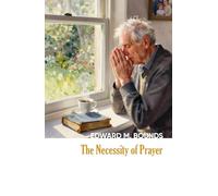 The Necessity of Prayer