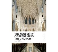 The Necessity of Reforming the Church: Modern, Updated Translation (Easy to Read)