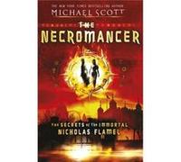 The Necromancer: Book 4 (The Secrets of the Immortal Nicholas Flamel) Scott, Michael (Auteur)