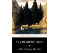 The Necromancers: Benson's Masterpiece of Spiritual Warfare and Ghost Communication