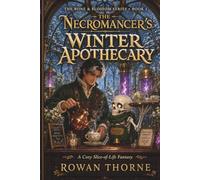 The Necromancer's Winter Apothecary: A Cozy Slice-of-Life Fantasy