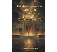 The Necronomicon Grimoire of the Anunnaki: Practical Necronomicon Sorcery Including Watcher Rites, Dream Magic, and Divine Petition: A System of ... Structural Change, and Chthonic Ritual Work