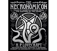 The Necronomicon: Tales of Eldritch Horror from the Masters of the Genre
