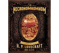 The Necronomnomnom: Recipes and Rites from the Lore of H. P. Lovecraft