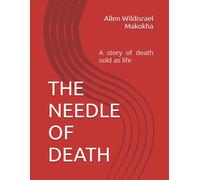 The Needle Of Death: A Story Of Death Sold As Life