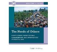 The Needs Of Others: Human Rights, International Organizations, And Intervention In Rwanda, 1994