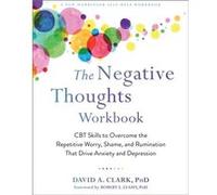 The Negative Thoughts Workbook by Clark & David A. & PhD David A. Clark (Auteur)