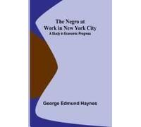 The Negro At Work In New York City