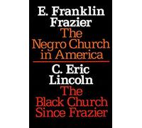 The Negro Church In America/The Black Church Since Frazier