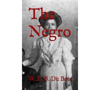 The Negro: Classic African American History (Annotated)